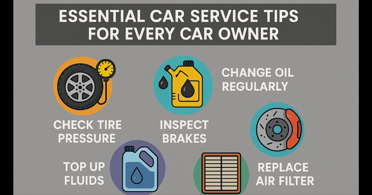 Essential Car Service Tips For Every Car Owner
